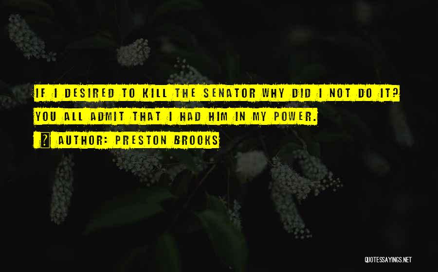 Preston Brooks Quotes 2110500