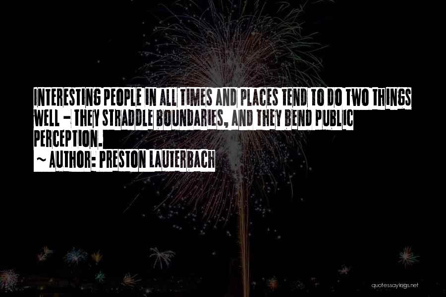 Preston Lauterbach Quotes 1986526