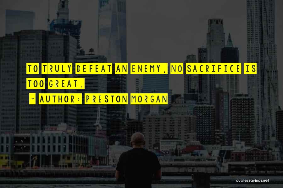 Preston Morgan Quotes 790895