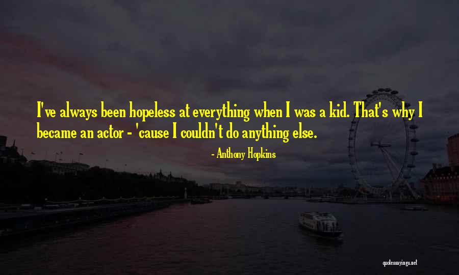 Prestonsstylez Quotes By Anthony Hopkins Prestonsstylez Quotes By Anthony Hopkins
