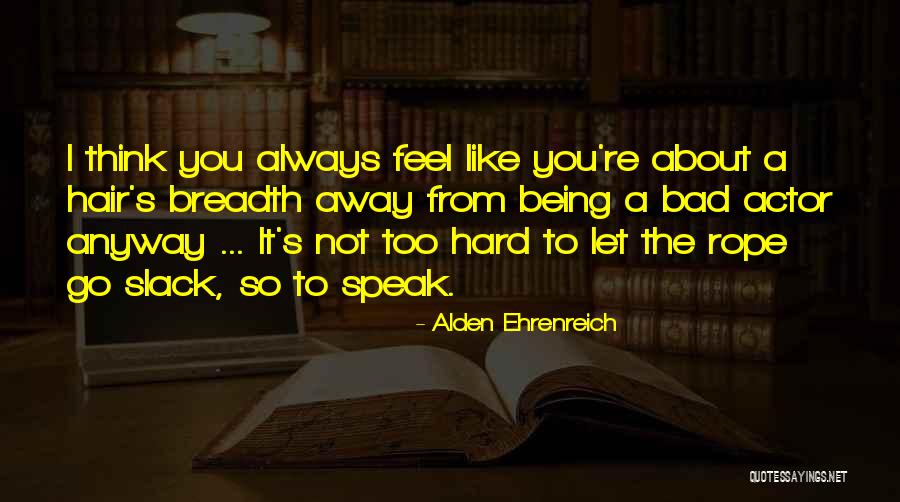 Prestopino Painting Quotes By Alden Ehrenreich Prestopino Painting Quotes By Alden Ehrenreich