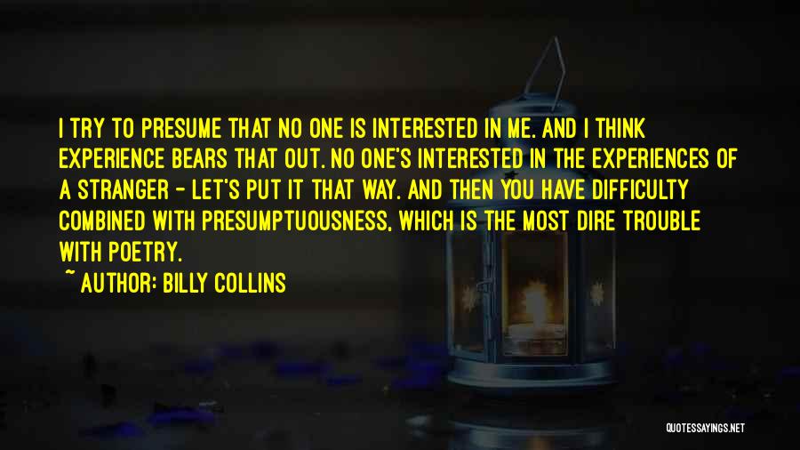 Presume Quotes By Billy Collins