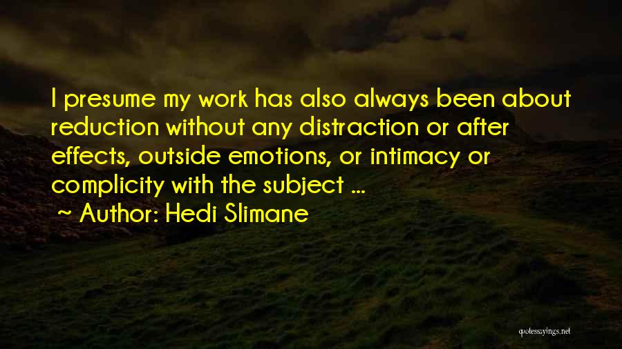 Presume Quotes By Hedi Slimane