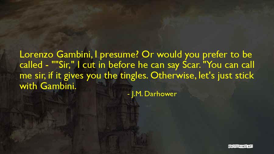 Presume Quotes By J.M. Darhower