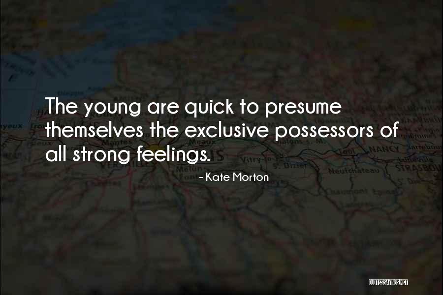 Presume Quotes By Kate Morton