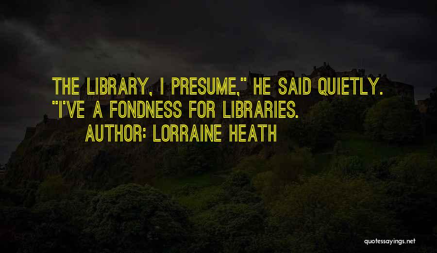 Presume Quotes By Lorraine Heath