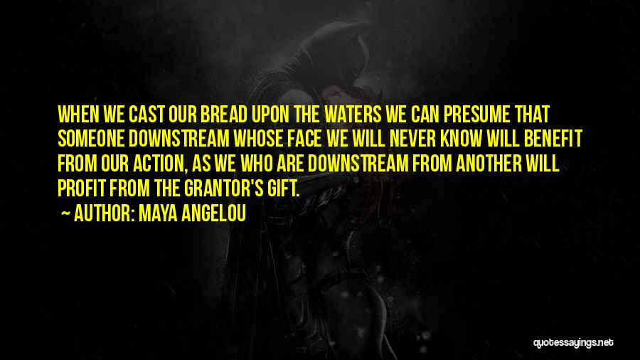 Presume Quotes By Maya Angelou