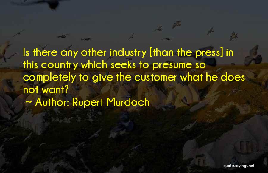 Presume Quotes By Rupert Murdoch