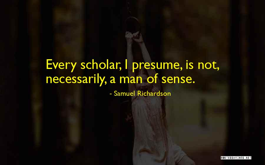 Presume Quotes By Samuel Richardson