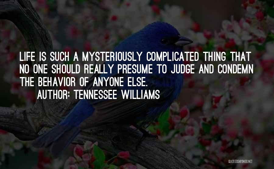 Presume Quotes By Tennessee Williams