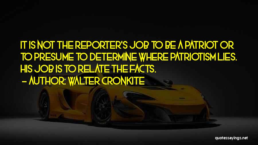 Presume Quotes By Walter Cronkite