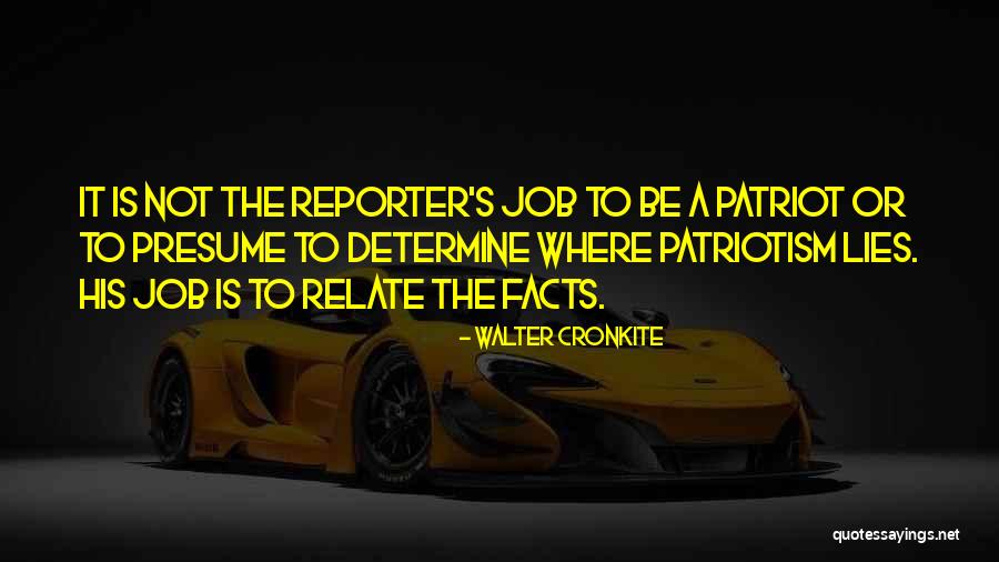 Presume Quotes By Walter Cronkite