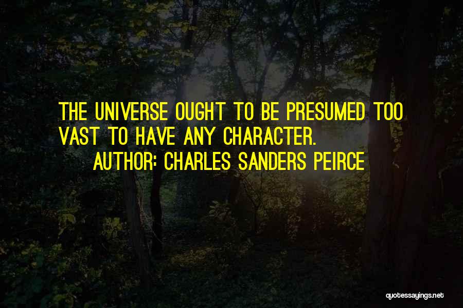 Presumed Quotes By Charles Sanders Peirce