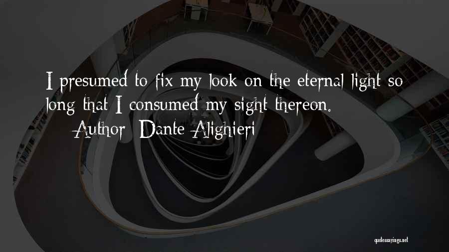 Presumed Quotes By Dante Alighieri