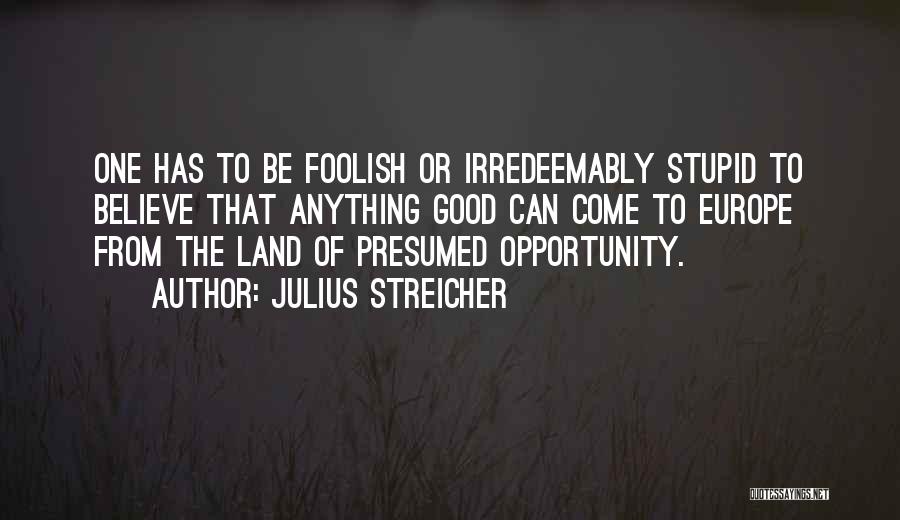 Presumed Quotes By Julius Streicher
