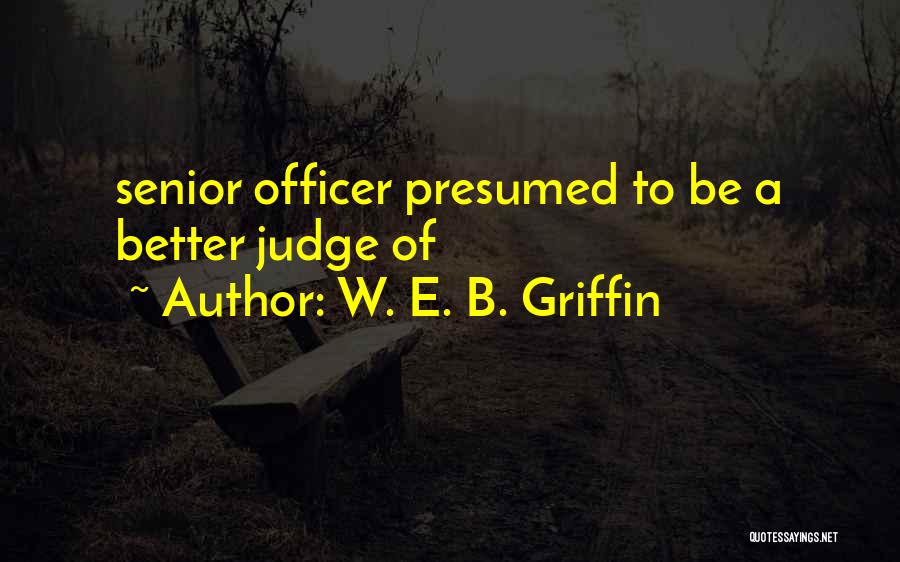 Presumed Quotes By W. E. B. Griffin