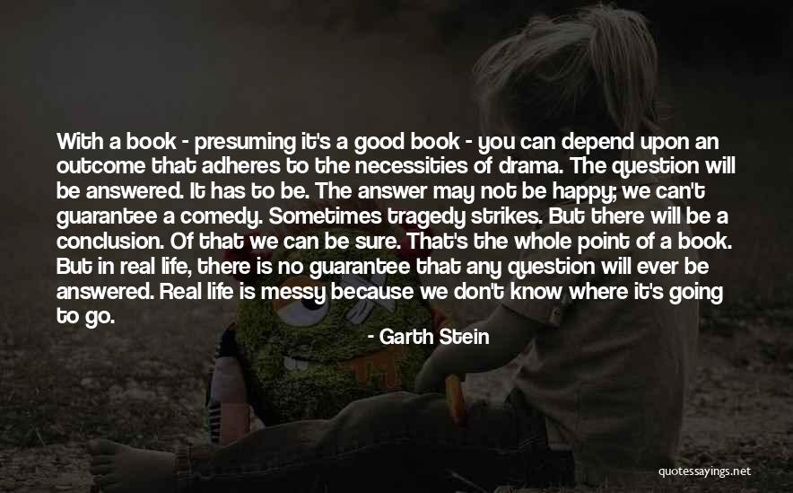 Presuming Quotes By Garth Stein Presuming Quotes By Garth Stein