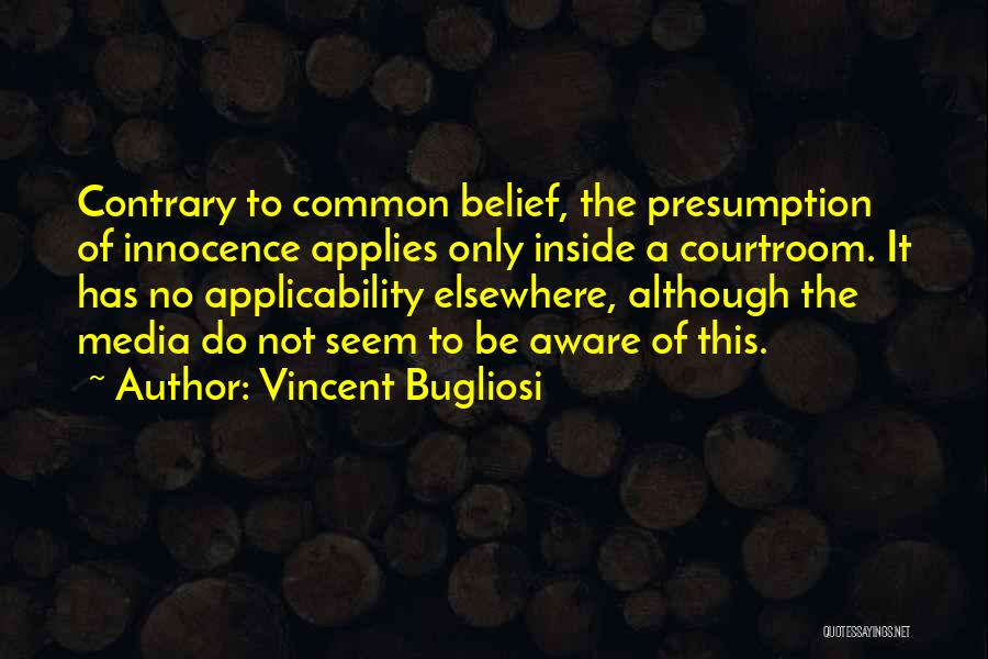 Presumption Of Innocence Quotes By Vincent Bugliosi