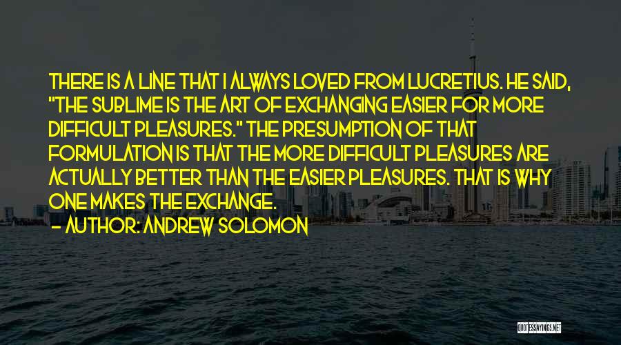 Presumption Quotes By Andrew Solomon