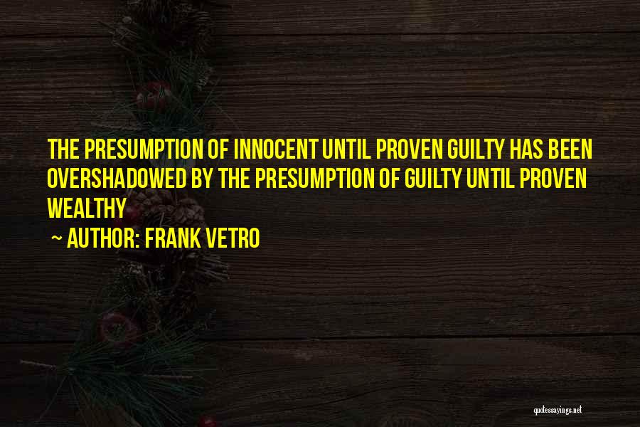 Presumption Quotes By Frank Vetro