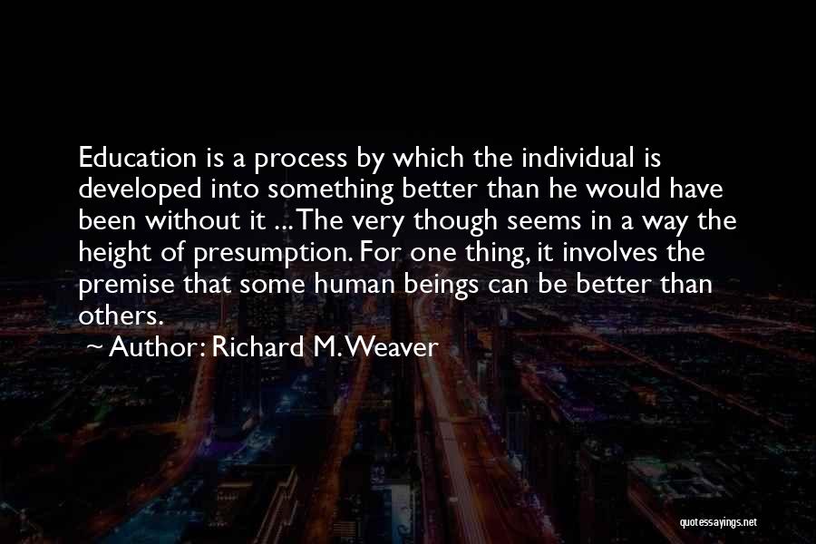 Presumption Quotes By Richard M. Weaver