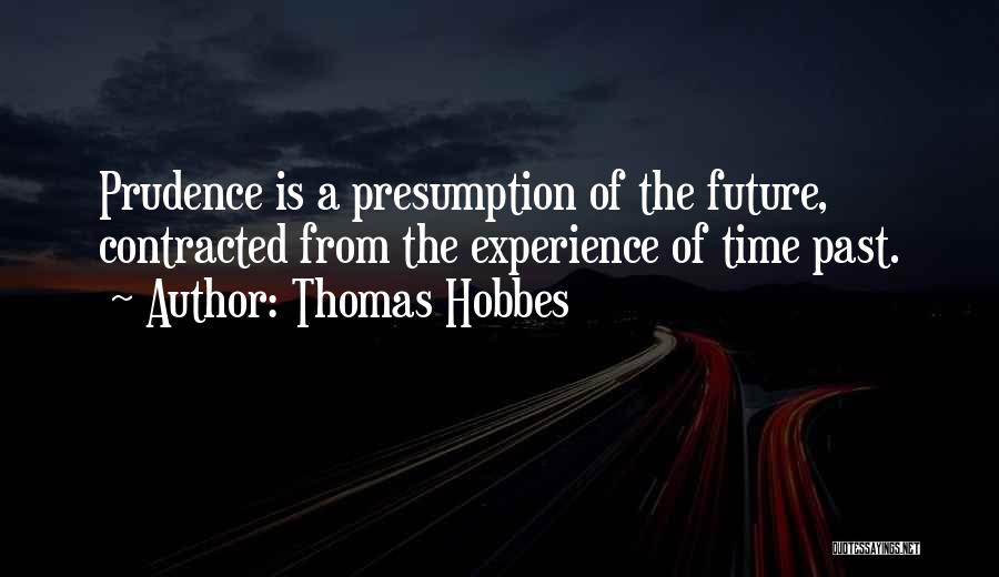 Presumption Quotes By Thomas Hobbes