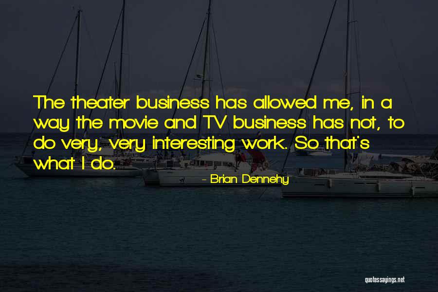 Presuppositional Theology Quotes By Brian Dennehy Presuppositional Theology Quotes By Brian Dennehy