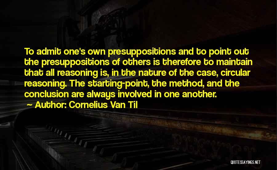 Presuppositions Quotes By Cornelius Van Til