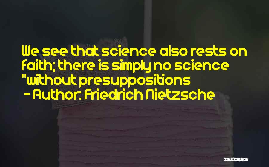 Presuppositions Quotes By Friedrich Nietzsche