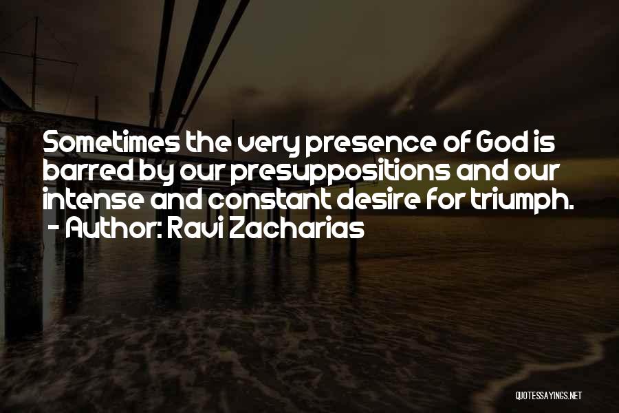 Presuppositions Quotes By Ravi Zacharias
