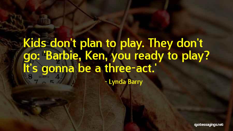 Pretanama Quotes By Lynda Barry Pretanama Quotes By Lynda Barry