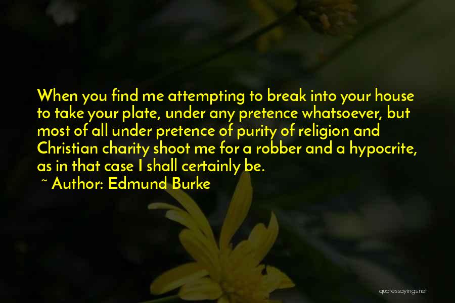 Pretence Quotes By Edmund Burke