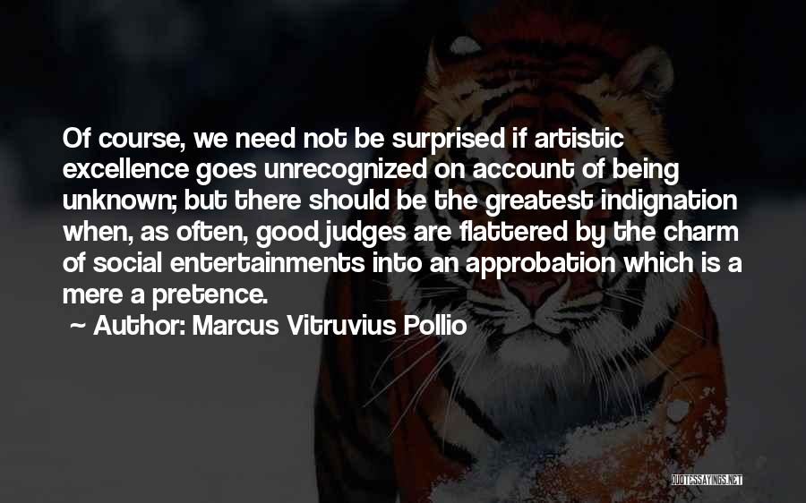 Pretence Quotes By Marcus Vitruvius Pollio