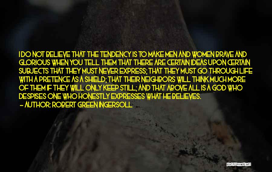 Pretence Quotes By Robert Green Ingersoll