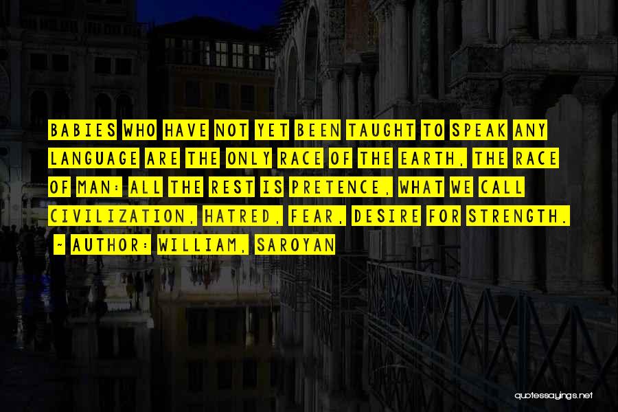 Pretence Quotes By William, Saroyan