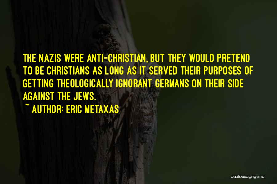 Pretend Christian Quotes By Eric Metaxas