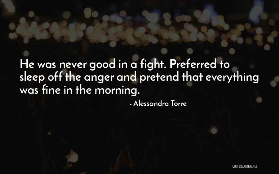 Pretend Everything Is Fine Quotes By Alessandra Torre Pretend Everything Is Fine Quotes By Alessandra Torre