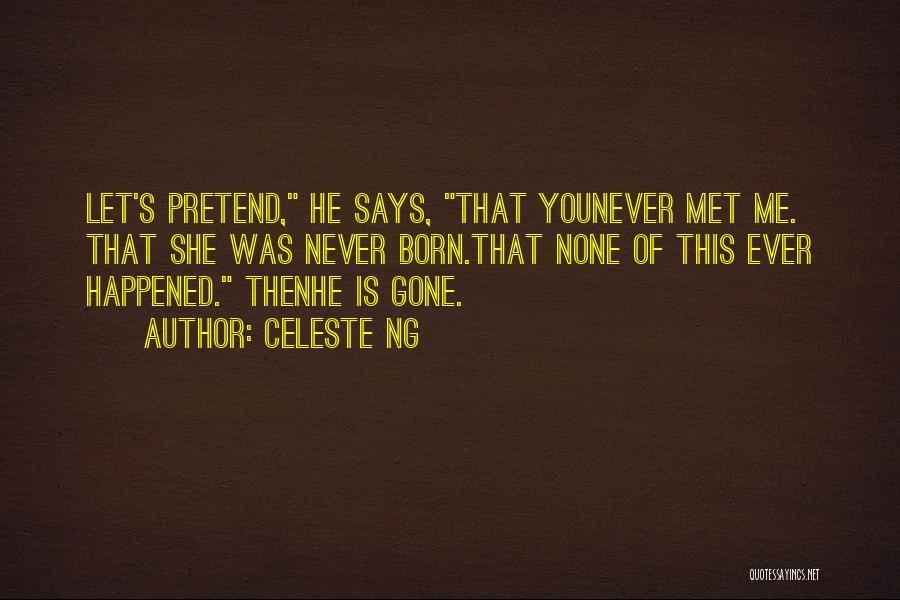 Pretend Nothing Happened Quotes By Celeste Ng