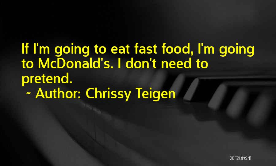 Pretend Quotes By Chrissy Teigen