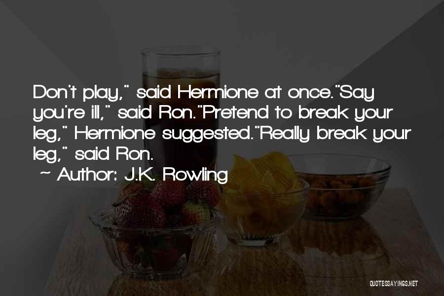 Pretend Quotes By J.K. Rowling