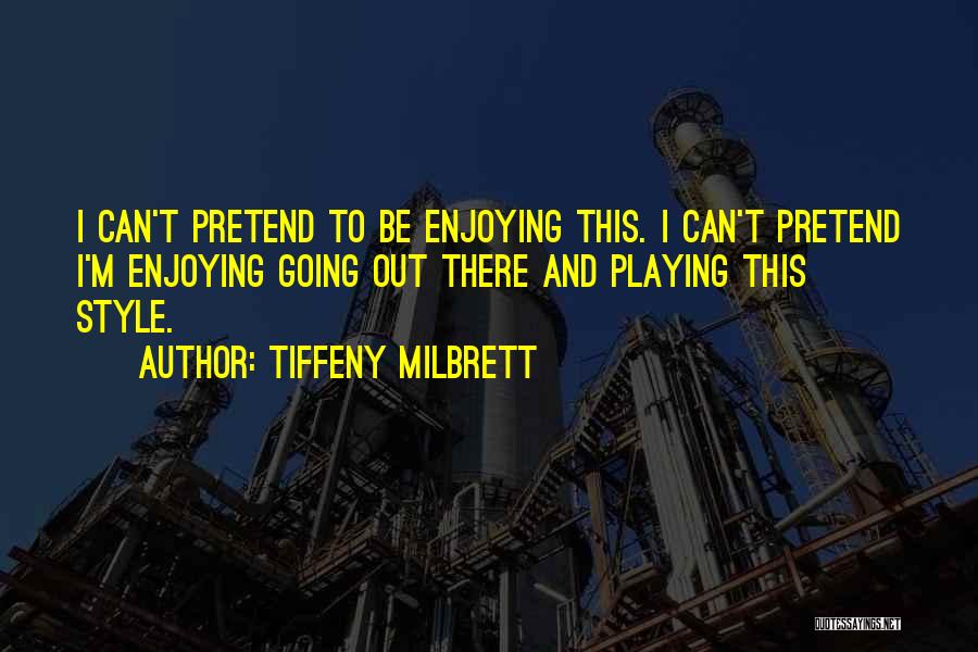 Pretend Quotes By Tiffeny Milbrett