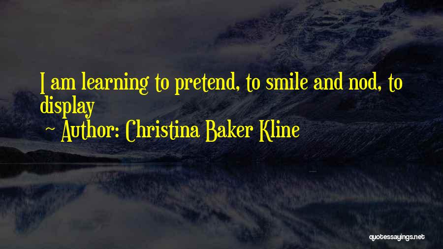 Pretend Smile Quotes By Christina Baker Kline