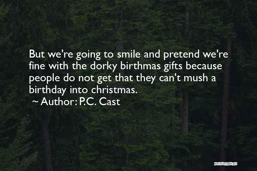 Pretend Smile Quotes By P.C. Cast