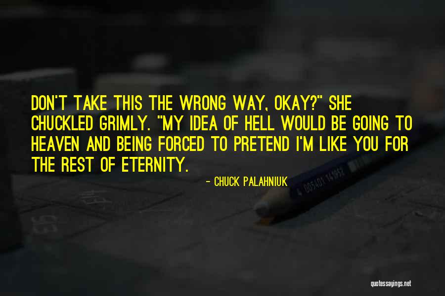 Pretend To Like You Quotes By Chuck Palahniuk Pretend To Like You Quotes By Chuck Palahniuk