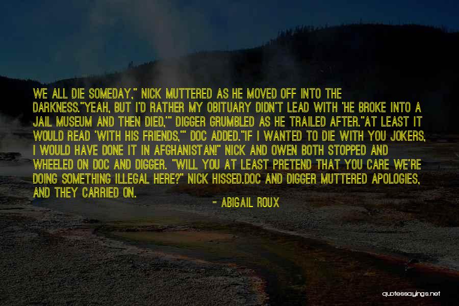 Pretend You Care Quotes By Abigail Roux Pretend You Care Quotes By Abigail Roux