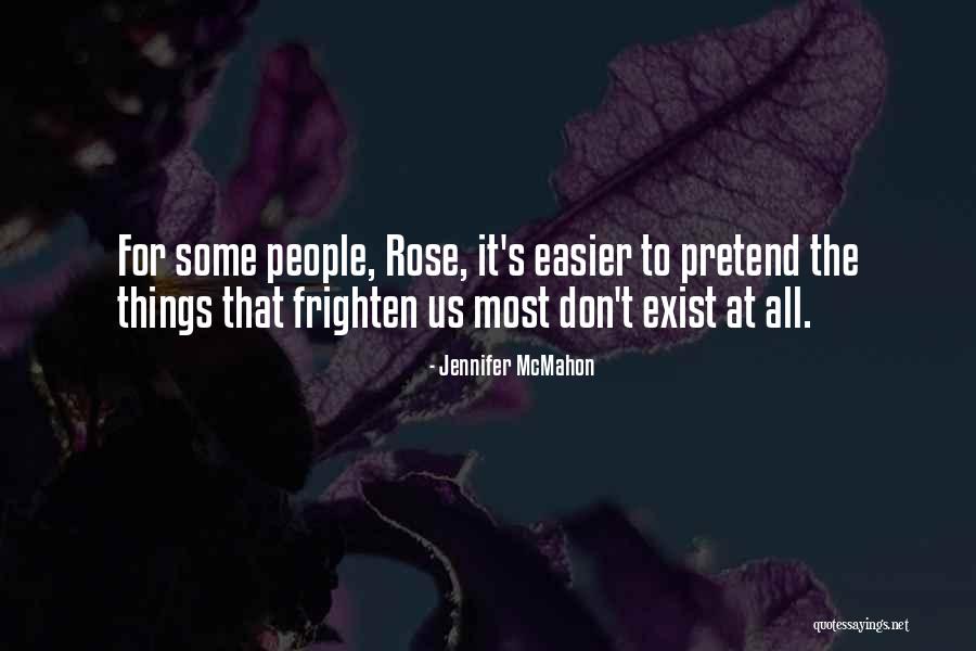 Pretend You Don't Exist Quotes By Jennifer McMahon