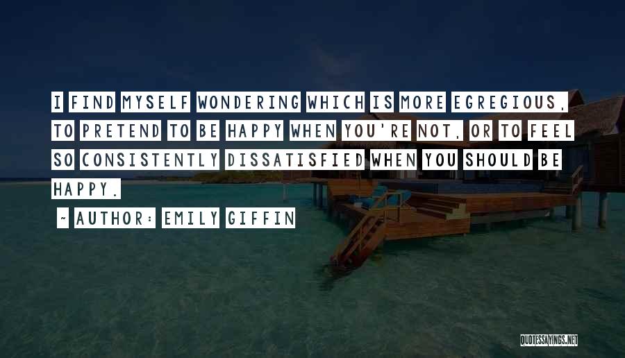 Pretend You're Happy Quotes By Emily Giffin