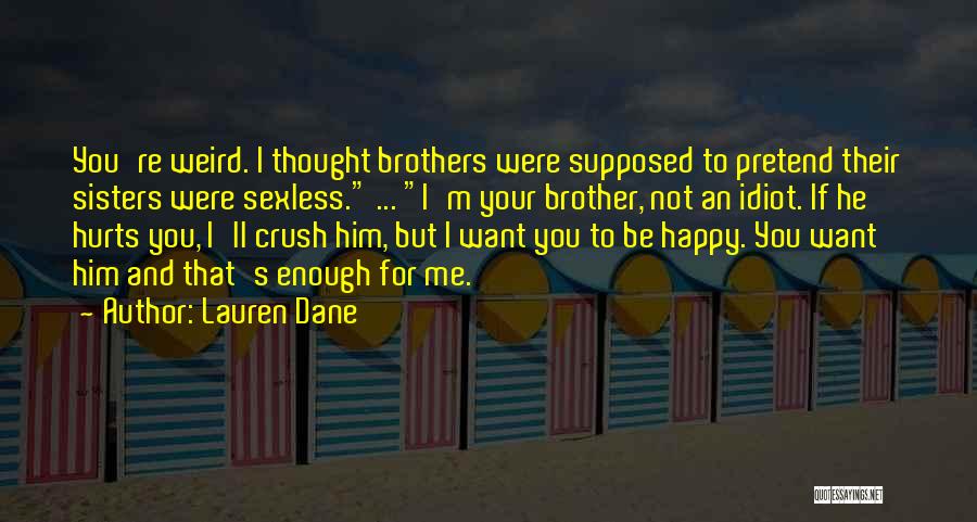 Pretend You're Happy Quotes By Lauren Dane