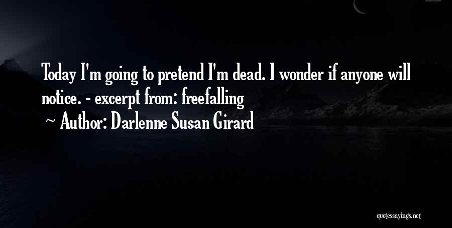 Pretend You're Ok Quotes By Darlenne Susan Girard