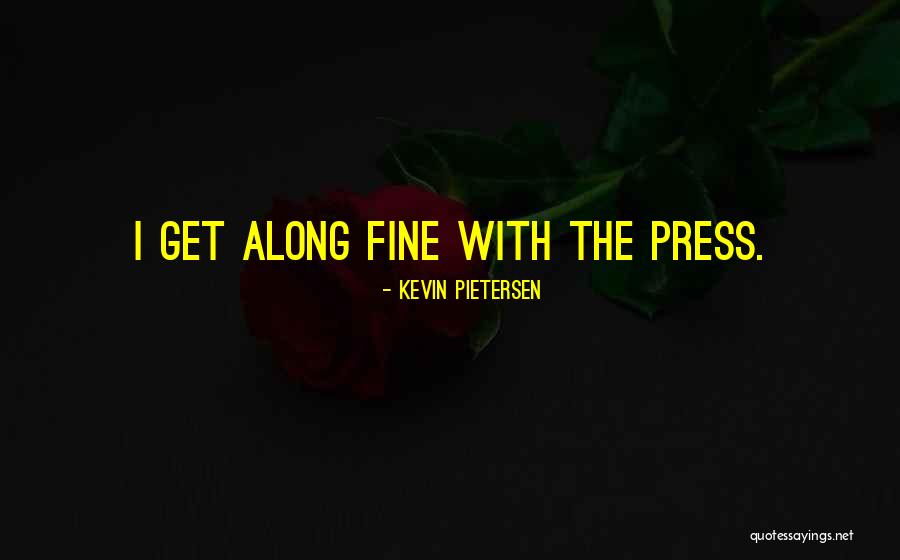 Pretended Falsified Quotes By Kevin Pietersen Pretended Falsified Quotes By Kevin Pietersen